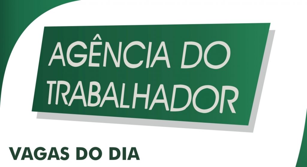 Agência do Trabalhador de Brasília – DF anuncia mais de 300 vagas de Emprego